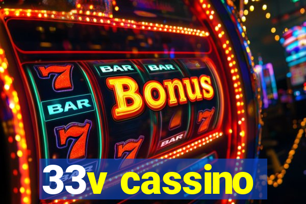 33v cassino